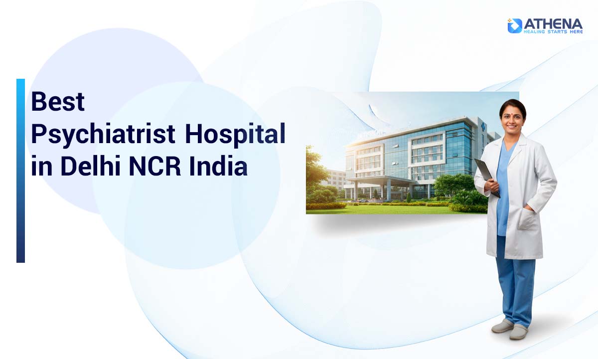 Best Psychiatrist Hospitals in Delhi NCR for Comprehensive Care