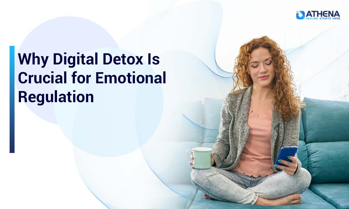 Why Is Digital Detox Crucial for Emotional Regulation?