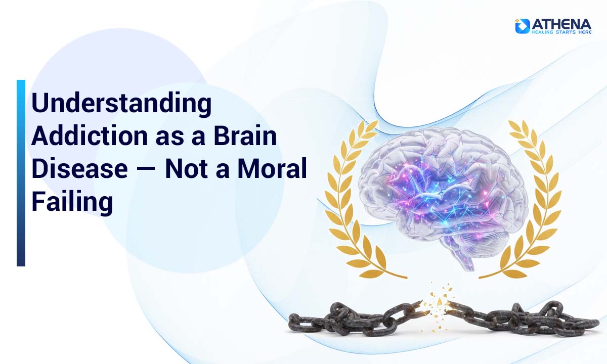 Understanding Addiction as a Brain Disease — Not a Moral Failing