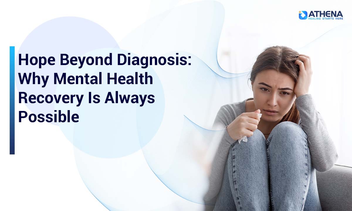 Hope Beyond Diagnosis: Why Mental Health Recovery Is Always Possible