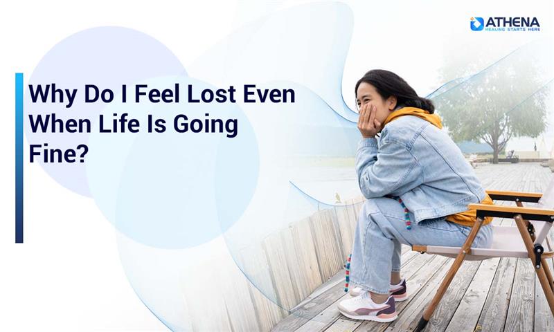 why-feel-lost-when-life-is-fine