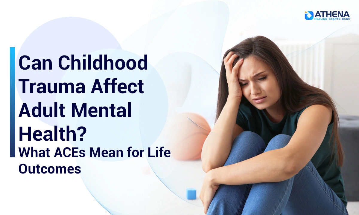 Can Childhood Trauma Affect Adult Mental Health