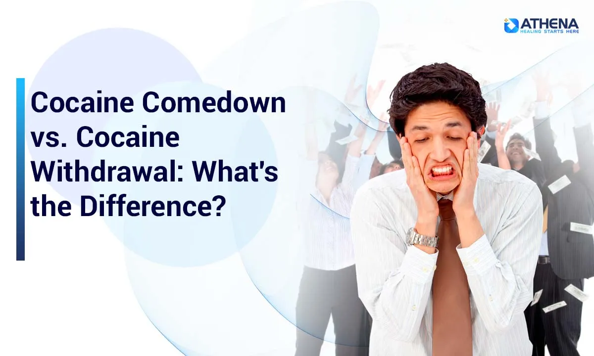 Cocaine Comedown vs. Cocaine Withdrawal: What's the Difference?