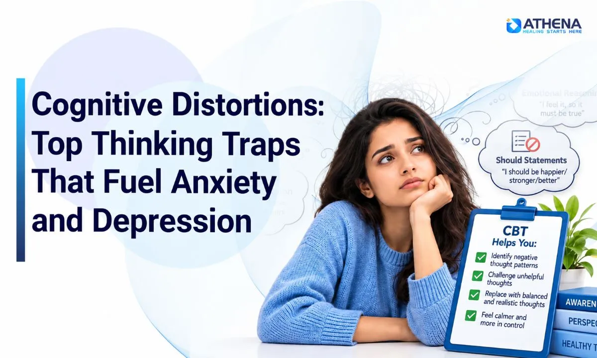 Cognitive Distortions: Top Thinking Traps That Fuel Anxiety and Depression