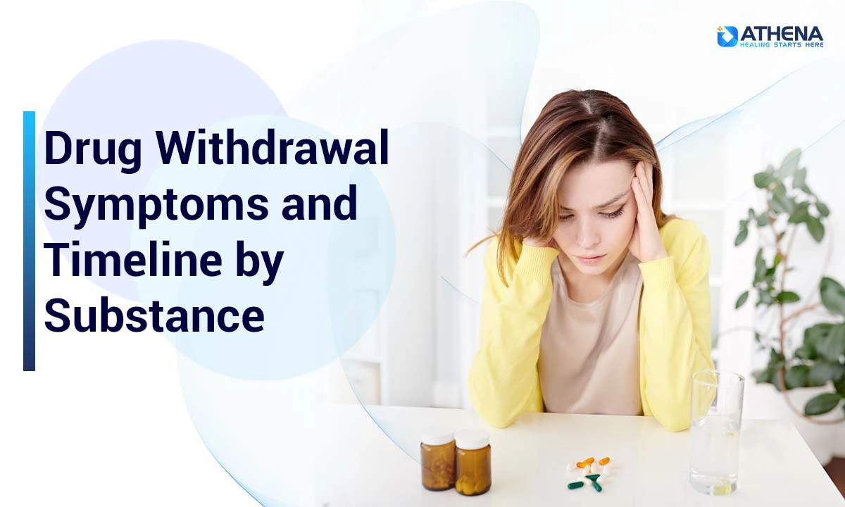 Drug Withdrawal Symptoms and Timeline