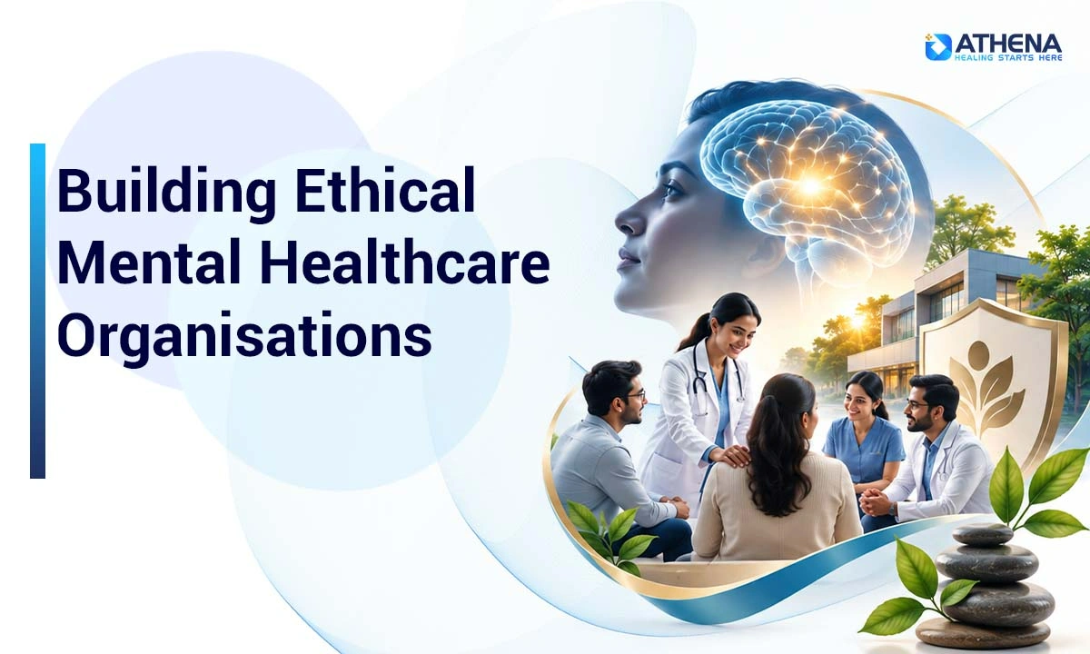 Ethical Mental Healthcare Organisations
