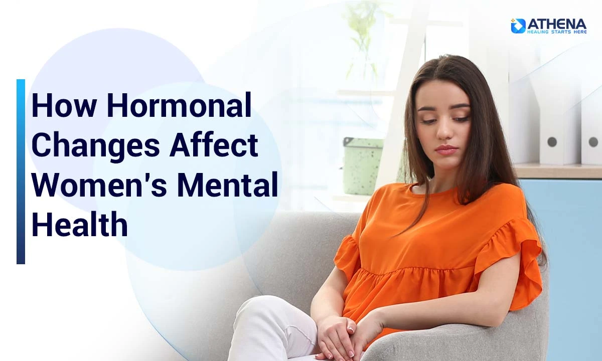 How Hormonal Changes Affect Women’s Mental Health