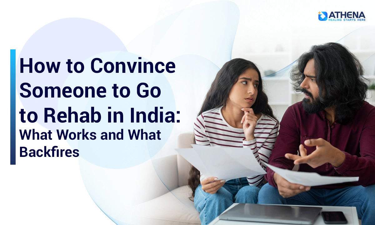 How to Convince Someone to Go to Rehab in India