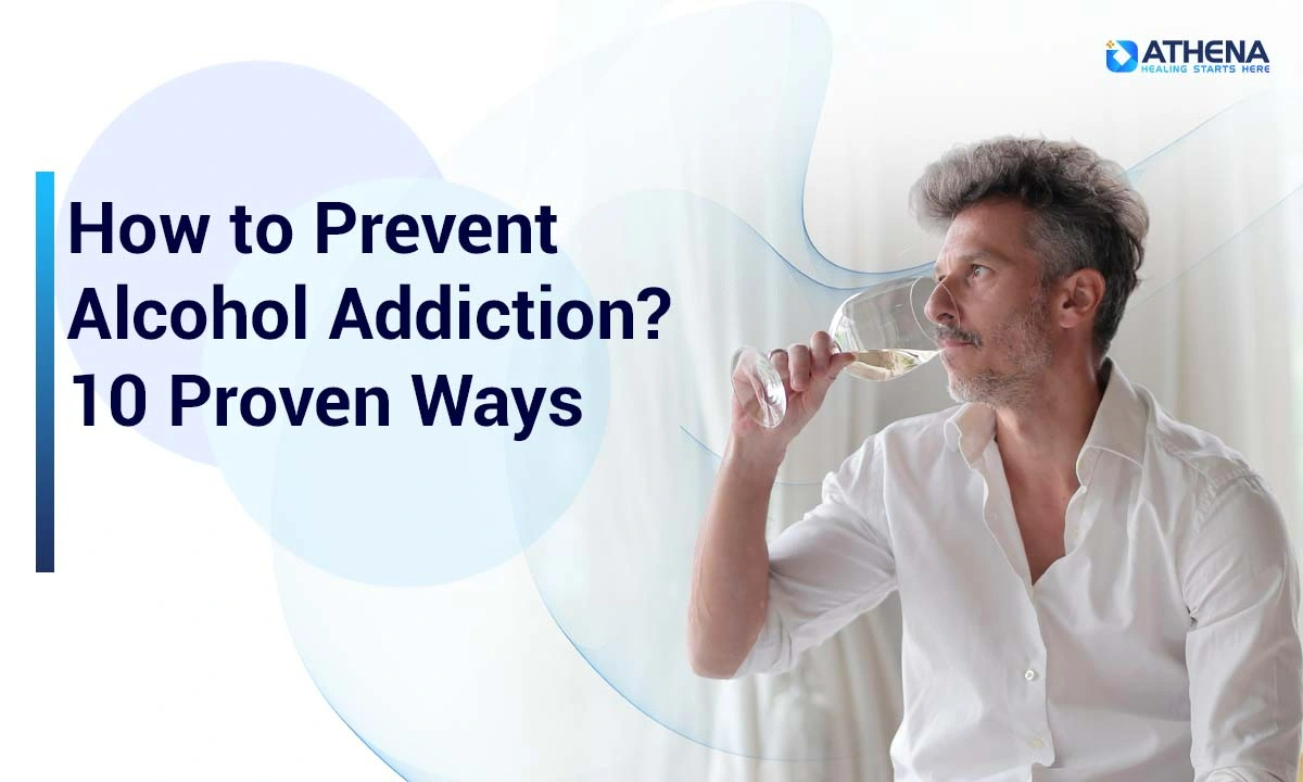 How to Prevent Alcohol Addiction