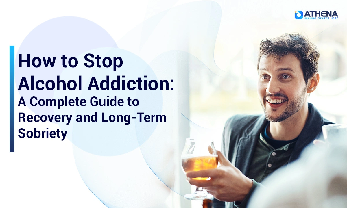 How to Stop Alcohol Addiction