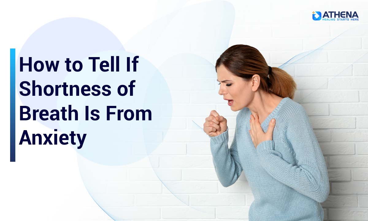 How to Tell If Shortness of Breath Is From Anxiety