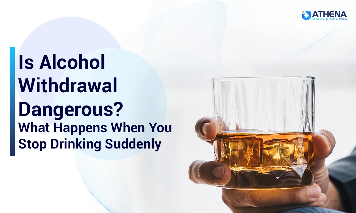 Is Alcohol Withdrawal Dangerous