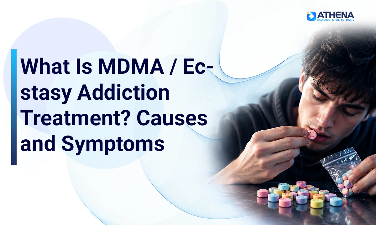 What Is MDMA Ecstasy Addiction Treatment