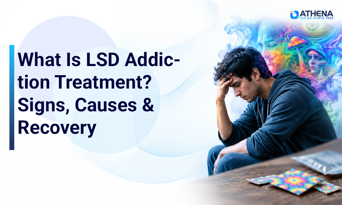 What Is LSD Addiction Treatment? Signs, Causes & Recovery