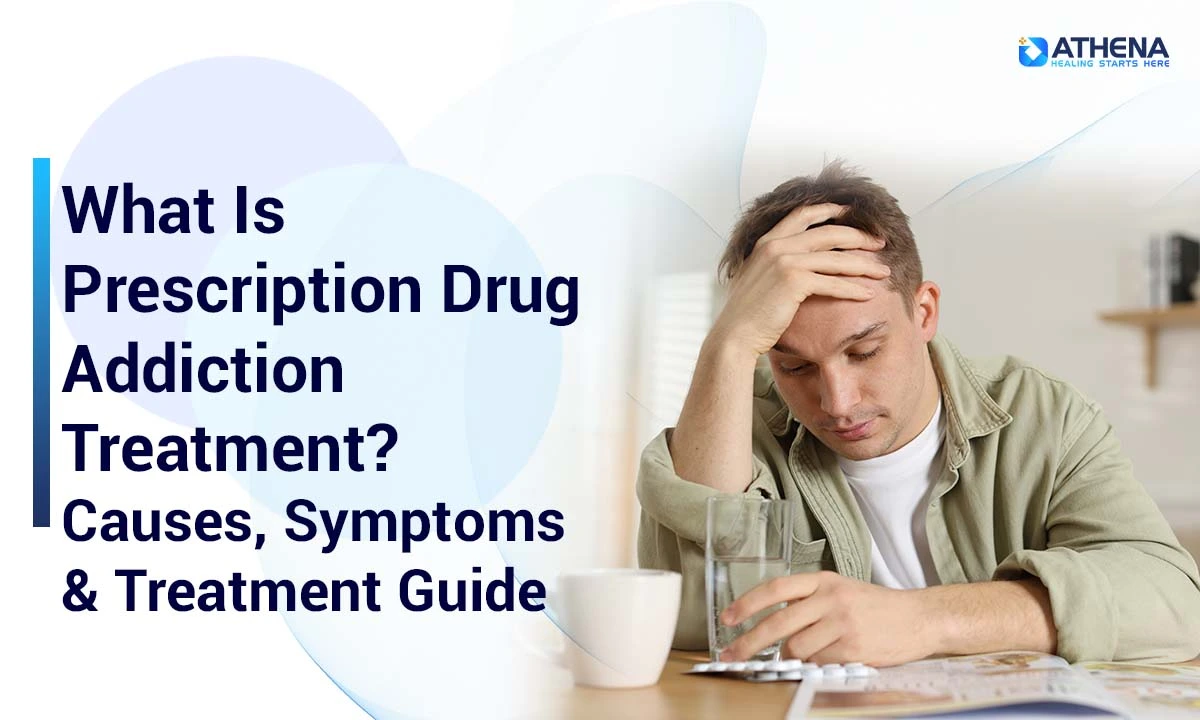What Is Prescription Drug Addiction Treatment? Signs & Causes